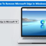 Learn how to remove Microsoft Edge from Windows 10